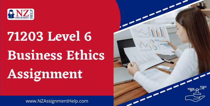 71203 Level 6 Business Ethics Assignment Answer