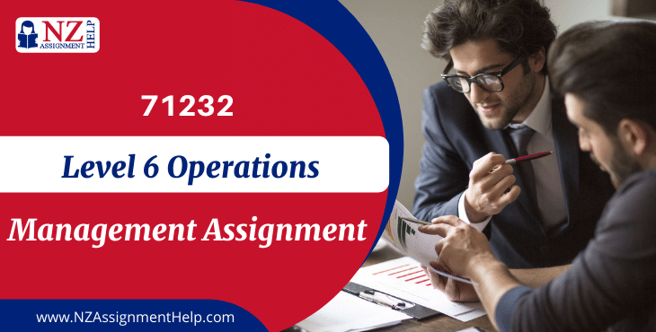 71232 Level 6 Operations Management Assignment Answer