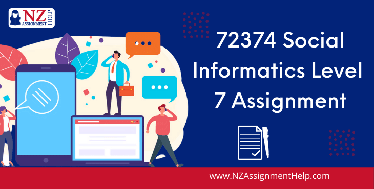 72374 Social Informatics Level 7 Assignment Answer