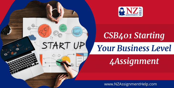 CSB401 Starting Your Business Level 4 Assignment Sample