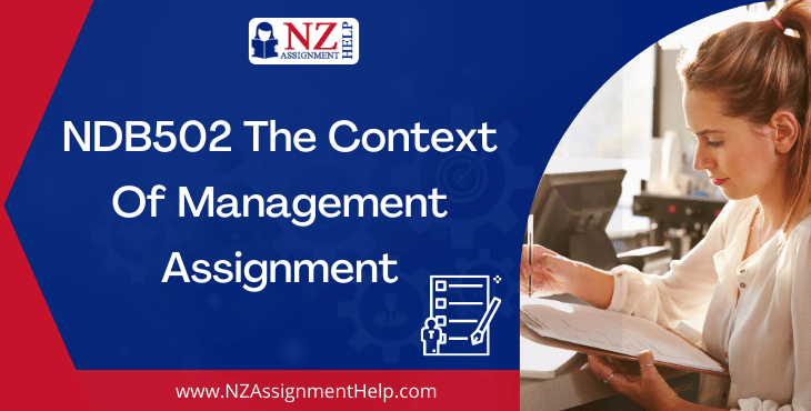 NDB502 The Context of Management Assignment Sample