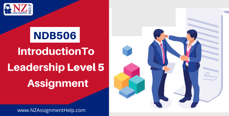 NDB506 Introduction to Leadership Level 5 Assignment Answer